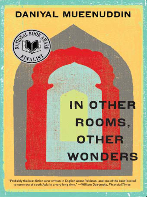 Title details for In Other Rooms, Other Wonders by Daniyal Mueenuddin - Available